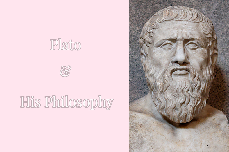 Plato & his Philosophy.